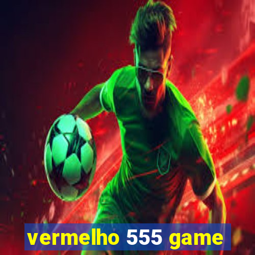 vermelho 555 game